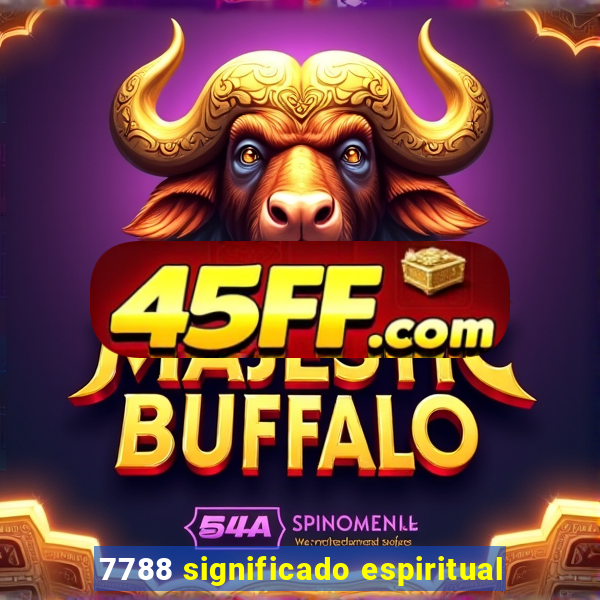 7788 significado espiritual